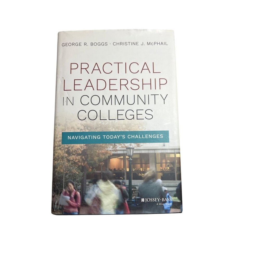 Practical Leadership In Community Colleges Hardcover Book George R. Boggs 1st Ed